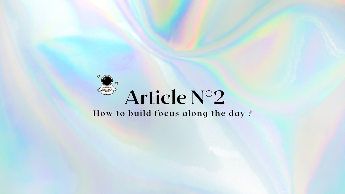 How to build focus along the day ?